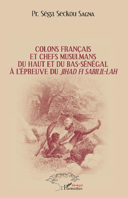 Colons français et chefs musulmans du Haut et du Bas-Sénégal - Sagna