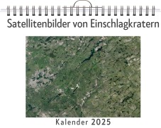 Cover-Bild zum Titel 'Satellitenbilder von Einschlagkratern - (Wandkalender 2025, Kalender DIN A4 quer, Monatskalender im Querformat mit Kalendarium, das perfekte Geschenk)' von 'Tim Lang'