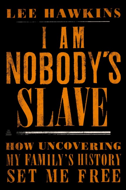 I Am Nobody's Slave - Lee Hawkins
