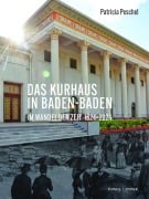 Cover-Bild zum Titel 'Das Kurhaus in Baden-Baden. Im Wandel der Zeit 1824-2024' von 'Patricia Peschel'