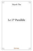 Cover-Bild zum Titel 'Le 17e Parallèle' von 'Thu Huynh'