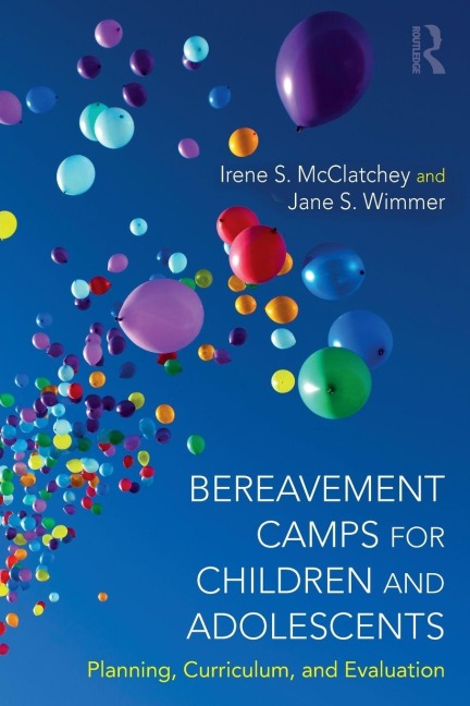 Bereavement Camps for Children and Adolescents - Irene Searles McClatchey, Jane S. Wimmer