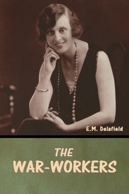 The War-Workers - E. M. Delafield