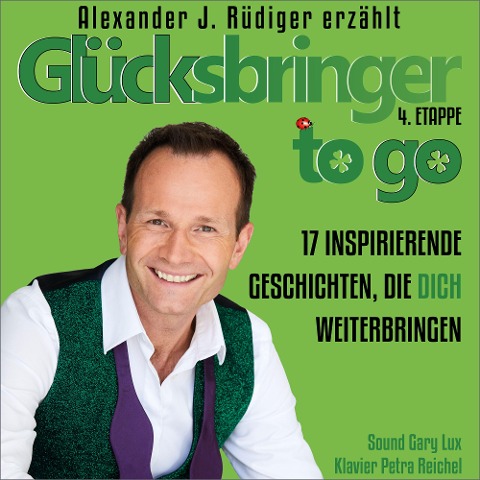 Glücksbringer to go ¿ 4. Etappe - Alexander Rüdiger, Petra Reichel