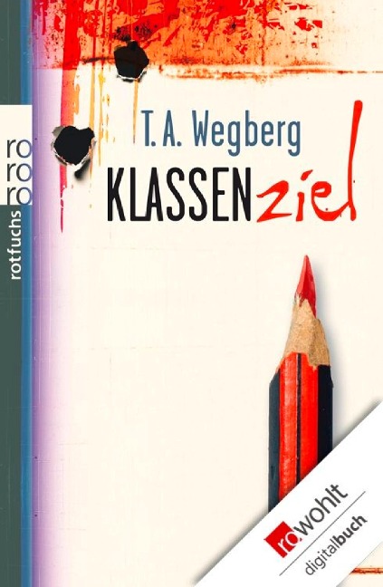 Klassenziel - T. A. Wegberg