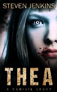 Thea: A Vampire Story - Steven Jenkins