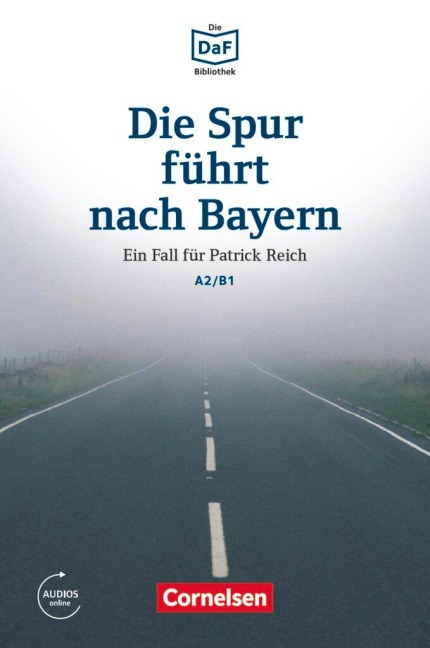 Die DaF-Bibliothek A2-B1 - Die Spur führt nach Bayern - Christian Baumgarten, Volker Borbein