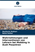 Cover-Bild zum Titel 'Wahrnehmungen und Interventionen von Lehrern bei Mobbing in Aceh Pesantren' von 'Marthunis Bukhari, Nailul Authar'