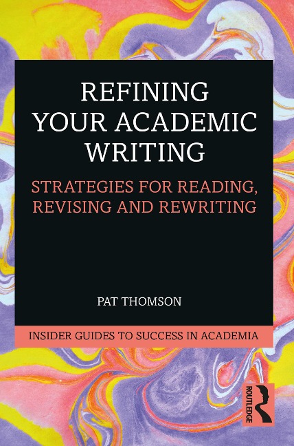 Refining Your Academic Writing - Pat Thomson