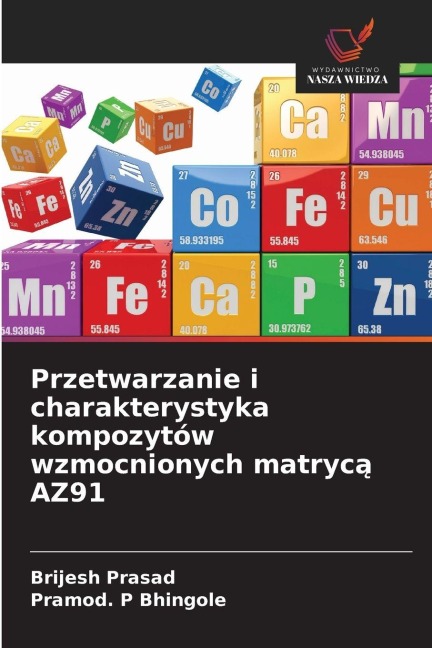 Przetwarzanie i charakterystyka kompozytów wzmocnionych matryc¿ AZ91 - Brijesh Prasad, Pramod. P Bhingole