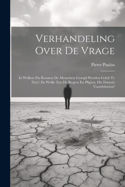 Verhandeling Over De Vrage - Pieter Paulus