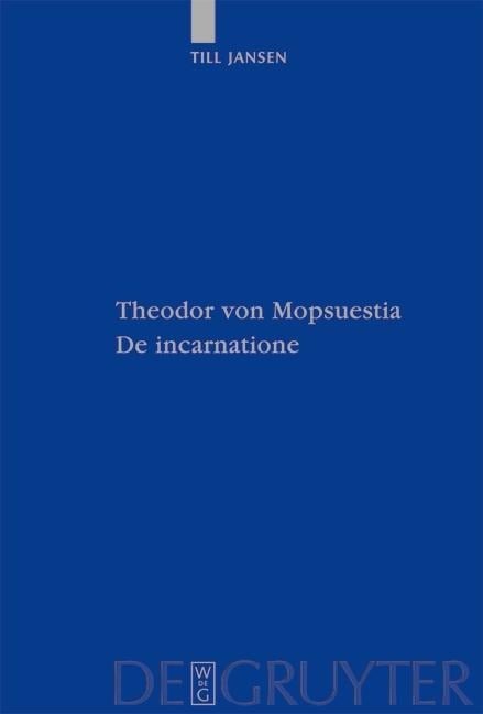 Theodor von Mopsuestia, De incarnatione - Till Jansen