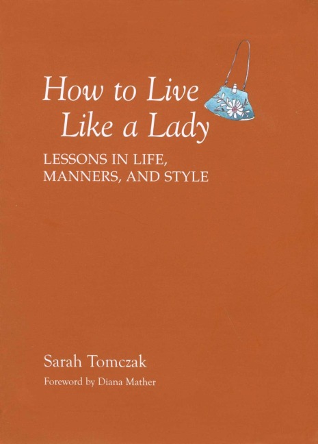 How to Live Like a Lady - Sarah Tomczak