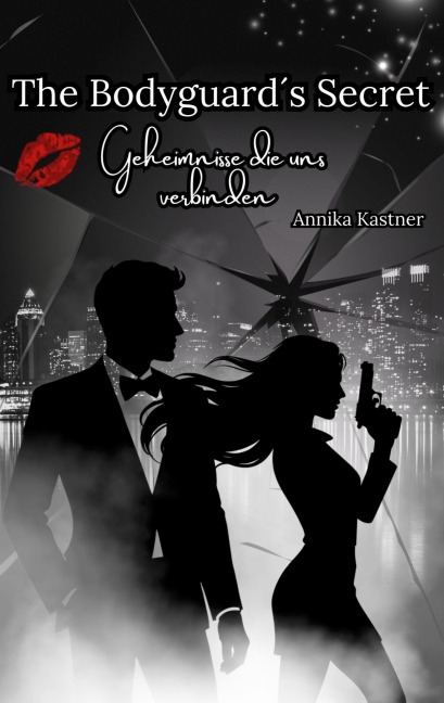 The Bodyguard¿s Secret - Annika Kastner