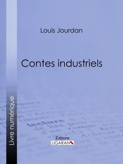 Contes industriels - Louis Jourdan