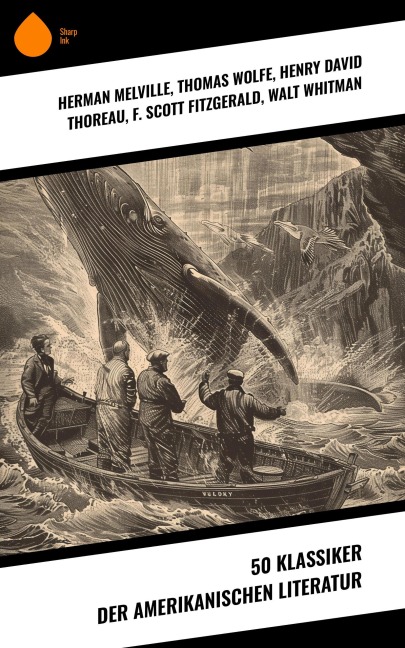 50 Klassiker der amerikanischen Literatur - Herman Melville, Edgar Allan Poe, Thomas Wolfe, Henry David Thoreau, F. Scott Fitzgerald