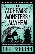 Cover-Bild zum Titel 'The Alchemist of Monsters and Mayhem (An Accidental Alchemist Mystery, #7)' von 'Gigi Pandian'