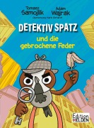 Cover-Bild zum Titel 'Detektiv Spatz und die gebrochene Feder' von 'Tomasz Samojlik, Adam Wajrak'