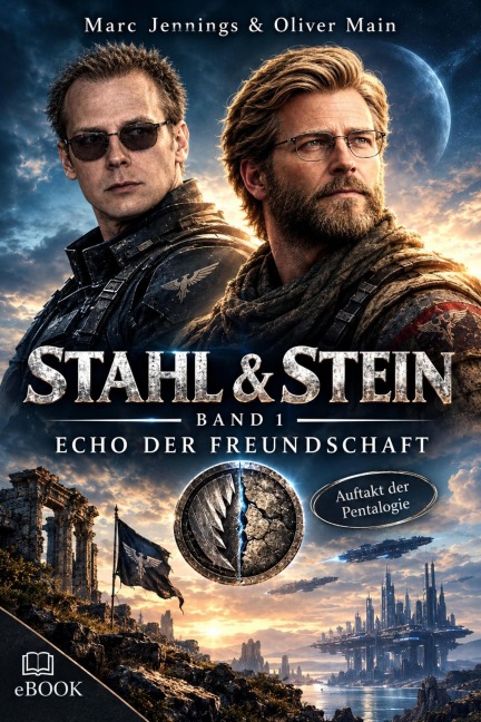 Stahl & Stein - Band 1 - Echo der Freundschaft - Marc Jennings, Oliver Main