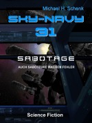 Cover-Bild zum Titel 'Sky-Navy 31 - Sabotage' von 'Michael Schenk'