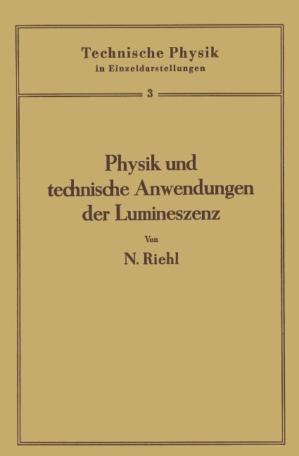 Physik und technische Anwendungen der Lumineszenz - Nikolaus Riehl