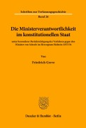 Cover-Bild zum Titel 'Die Ministerverantwortlichkeit im konstitutionellen Staat,' von 'Friedrich Greve'