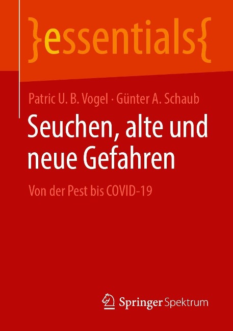 Seuchen, alte und neue Gefahren - Patric U. B. Vogel, Günter A. Schaub