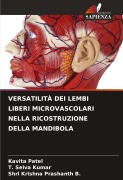 Cover-Bild zum Titel 'VERSATILITÀ DEI LEMBI LIBERI MICROVASCOLARI NELLA RICOSTRUZIONE DELLA MANDIBOLA' von 'Kavita Patel, T. Selva Kumar, Shri Krishna Prashanth B.'