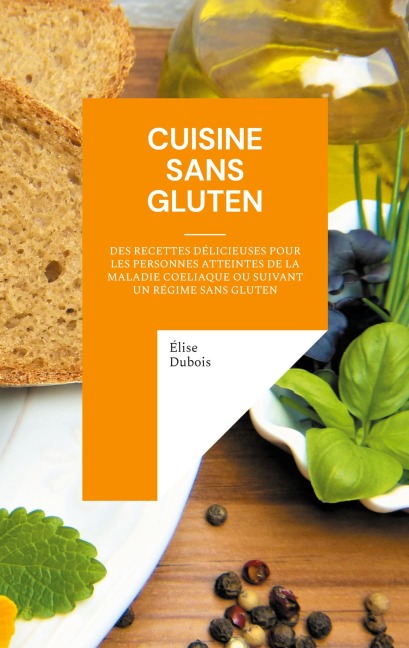 Cuisine sans gluten - Élise Dubois