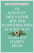 Cover-Bild zum Titel '111 Schätze der Natur auf der Schwäbischen Alb, die man gesehen haben muss' von 'Eva Grubmiller, Martina Neher'
