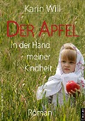 Cover-Bild zum Titel 'Der Apfel in der Hand meiner Kindheit' von 'Karin Will'
