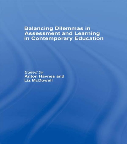 Balancing Dilemmas in Assessment and Learning in Contemporary Education - 