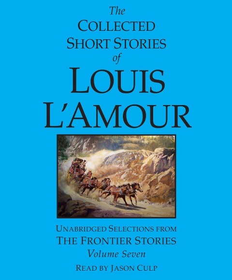The Collected Short Stories of Louis l'Amour: Volume 7 - Louis L'Amour