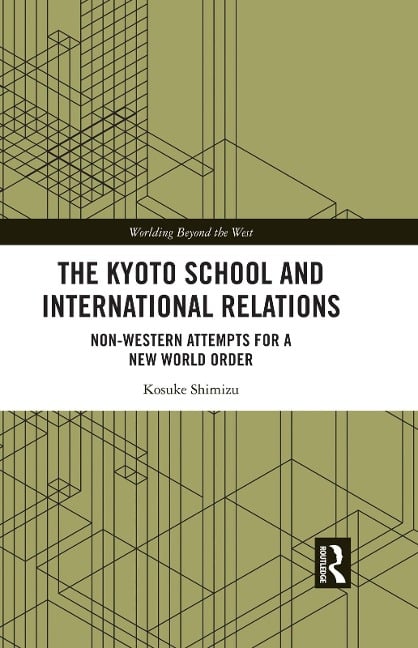 The Kyoto School and International Relations - Kosuke Shimizu