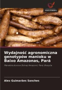 Cover-Bild zum Titel 'Wydajno¿¿ agronomiczna genotypów manioku w Baixo Amazonas, Pará' von 'Alex Guimarães Sanches'