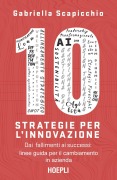 Cover-Bild zum Titel '10 strategie per l'innovazione. Dai fallimenti ai successi: linee guida per il cambiamento in azienda' von 'Gabriella Scapicchio'
