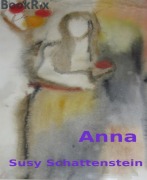 Cover-Bild zum Titel 'Anna' von 'Susy Schattenstein'