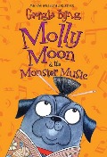 Molly Moon & the Monster Music - Georgia Byng