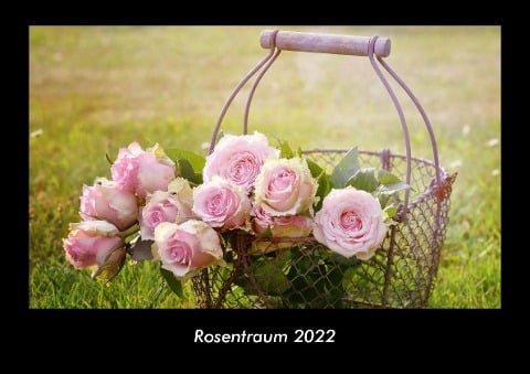 Rosentraum 2022 Fotokalender DIN A3 - Tobias Becker