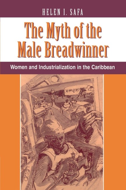 The Myth Of The Male Breadwinner - Helen I Safa
