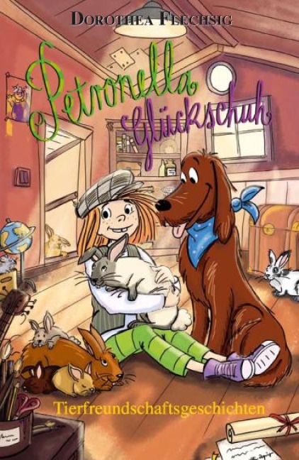 Petronella Glückschuh Tierfreundschaftsgeschichten - Dorothea Flechsig
