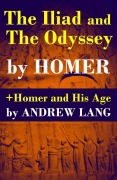 Cover-Bild zum Titel 'The Iliad and The Odyssey + Homer and His Age' von 'Homer, Andrew Lang'