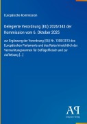 Cover-Bild zum Titel 'Delegierte Verordnung (EU) 2026/343 der Kommission vom 6. Oktober 2025' von 'Europäische Kommission'