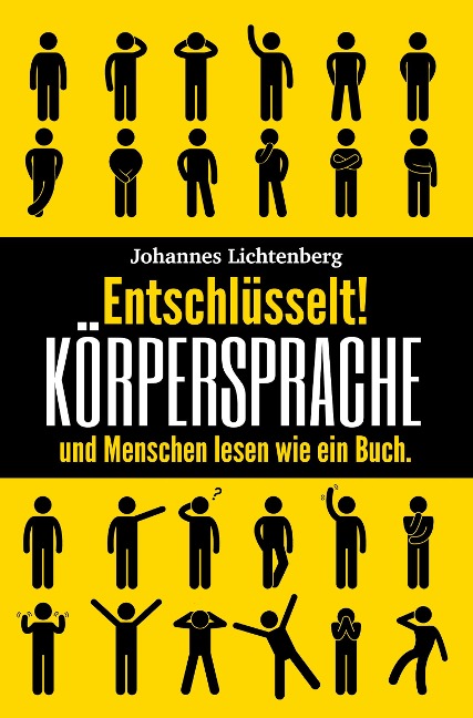 Entschlüsselt! Körpersprache & Menschen lesen wie ein Buch - Johannes Lichtenberg
