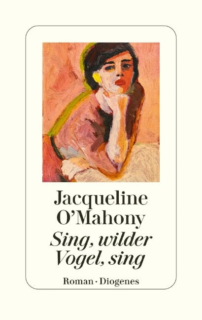 Sing, wilder Vogel, sing - Jacqueline O'Mahony