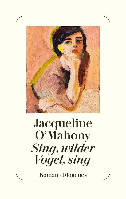 Sing, wilder Vogel, sing - Jacqueline O'Mahony