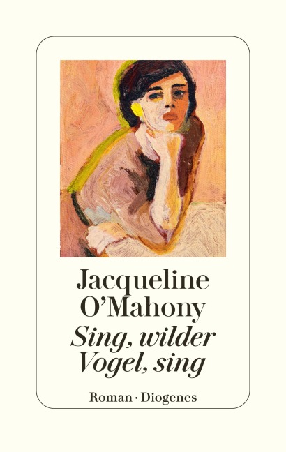 Sing, wilder Vogel, sing - Jacqueline O'Mahony