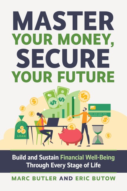 Master Your Money, Secure Your Future - Eric Butow, Marc Butler