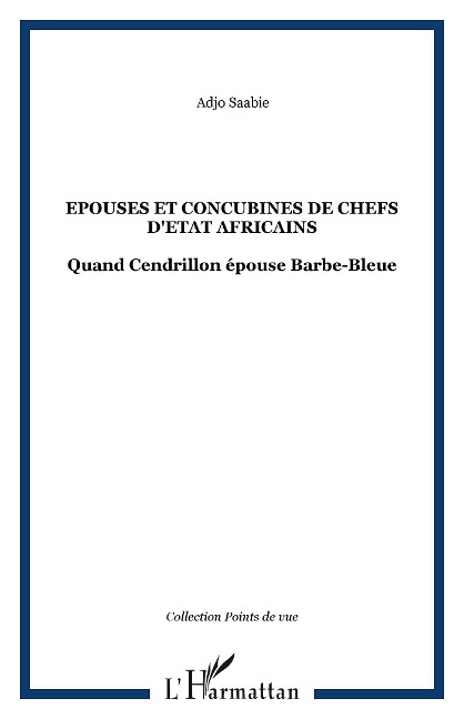 Epouses et concubines de chefs d'etat africains - quand cend - Adjo Saabie