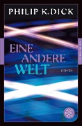 Cover-Bild zum Titel 'Eine andere Welt' von 'Philip K. Dick'